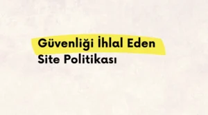 Güvenliği İhlal Eden Site